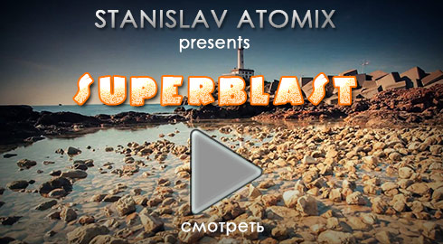 STANISLAV ATOMIX present SUPERBLAST - VIP IBIZA